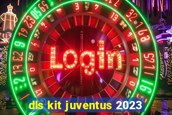 dls kit juventus 2023